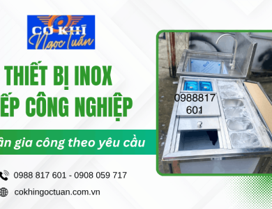 Thiết bị inox bếp công nghiệp giá tốt - Nhận gia công theo yêu cầu uy tín
